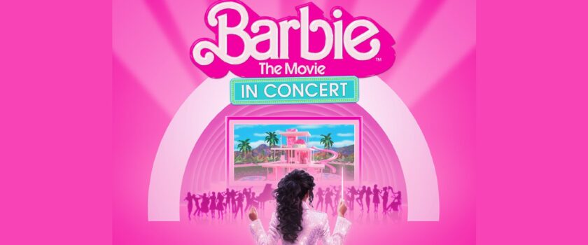 Barbie The Movie: In Concert